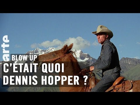 C'était quoi Dennis Hopper ? - Blow Up - ARTE