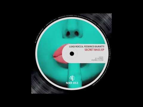 Luigi Rocca, Federico Buratti   Secret Bass (Knober, Sylter Remix) [Noexcuse Records]