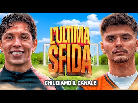 CHIUDIAMO IL CANALE!🚨L’ULTIMA SFIDA DEGLI LA⚽️