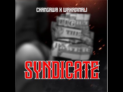 Changawa -  Syndicate ft  Wakadinali (OFFICIAL VIDEO)
