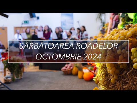 Sărbătoarea Roadelor 2024