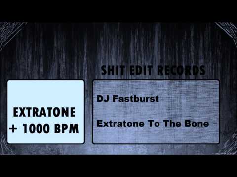 DJ Fastburst - Extratone To The Bone [EXTRATONE]
