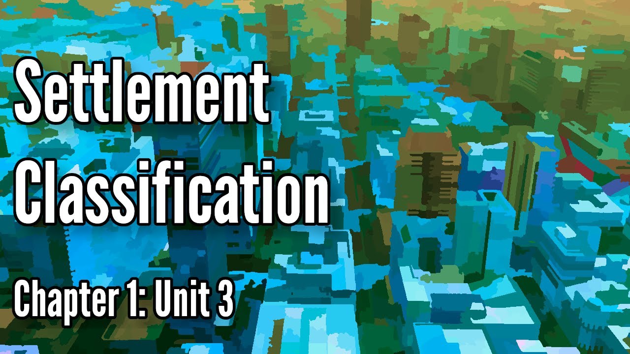 Settlement Classification - Size, Complexity, Pattern, Function