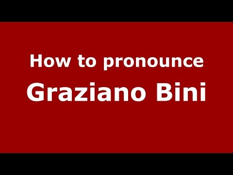 How to pronounce Graziano Bini (Italian/Italy)  - PronounceNames.com