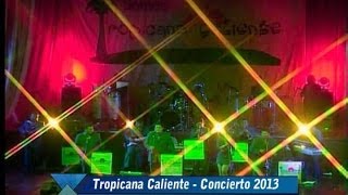 TROPICANA CALIENTE 2026 - PAR DE ANILLOS - CONCIERTO 2013 [8]