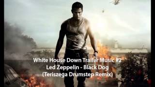 White House Down Trailer Music #2 - Led Zeppelin - Black Dog (Teriszega Drumstep Remix)