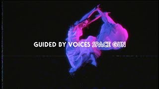 Guided by Voices &quot;Space Gun&quot;