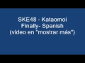 SKE48 - Kataomoi Finally- Fandub Spanish 