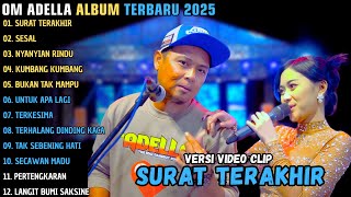 Download lagu OM ADELLA TERBARU 2025 || SURAT TERAKHIR - SESAL - NYANYIAN RINDU || FENDIK ADELLA mp3