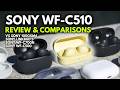Sony WF C510 The BEST Value Earbuds Full Review Comparison