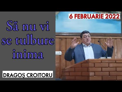 Dragoș Croitoru - Let not your heart be troubled || SERMON 2022