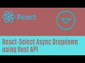 Dynamically Create ReactJs Dropdown Using API | Async Dropdown with  React-Select