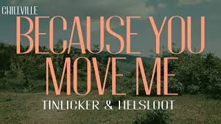 Tinlicker &amp; Helsloot - Because You Move Me (Lyric Video) | ChillVille