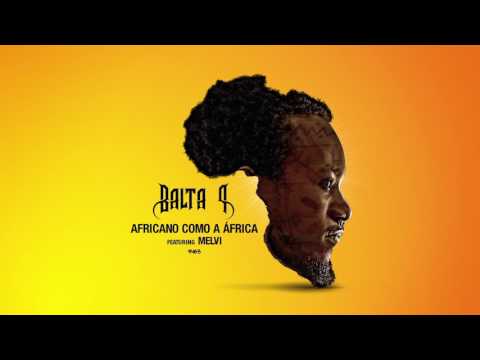 Balta P - Africano Como A África (Feat. Melvi) | Áudio