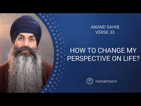 How To Change My Perspective On Life? | Anand Sahib 33 | Recognise Your Light