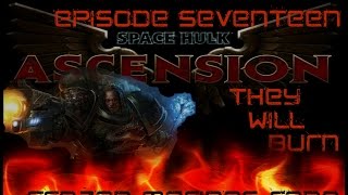 Space Hulk Ascension Salamanders Episode Seventeen Frozen marines take two