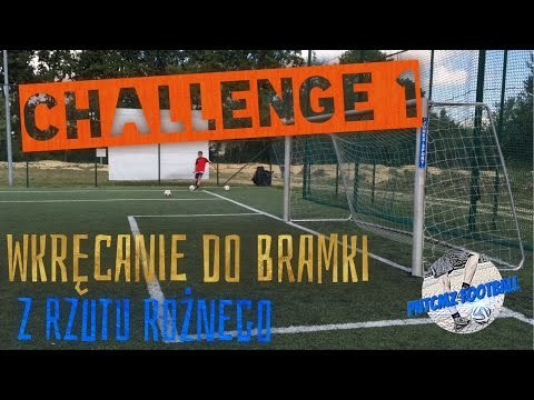 Wkręcanie z rzutu rożnego | Challenge 1 | PNTCMZ