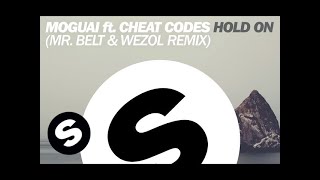 MOGUAI ft. CHEAT CODES - Hold On (Mr. Belt &amp; Wezol Remix)