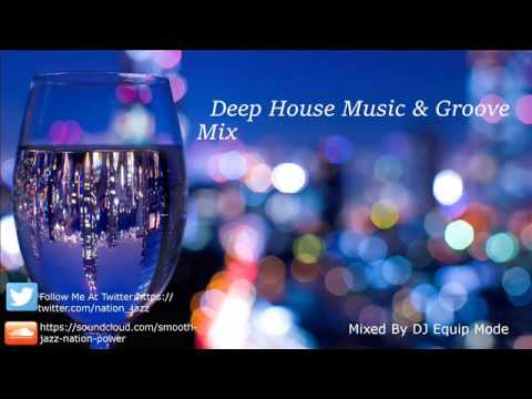 Deep House Music & Groove Mix