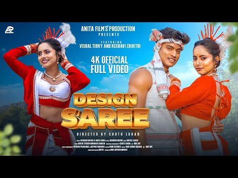 Design Saree | डिज़ाइन साड़ी | ft.Keshavi Chhetri & Vishal Tirkey |Singer Avinash Nayak & Anita Bara