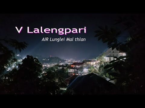 V.  Lalengpari  Hla-7 dahkhawm (Radio version)