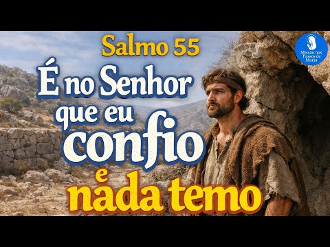 Salmo 55 - Ilustre Desconhecido