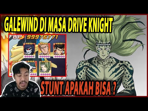 🔥🔥DRIVE KNIGHT META DENGAN GALEWIND ? APAKAH BERGUNA!! - ONE PUNCH MAN The Strongest