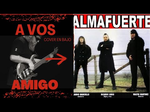 Almafuerte - A vos amigo cover bajo