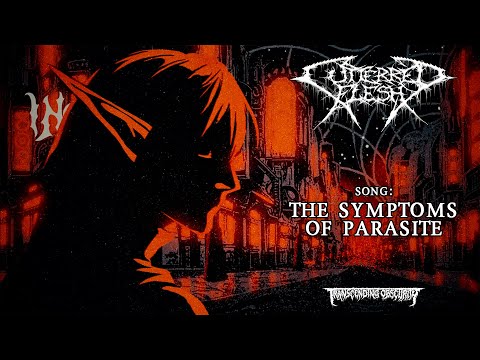 CUTTERRED FLESH - The Symptoms Of Parasite OFFICIAL VIDEO | Transcending Obscurity Records