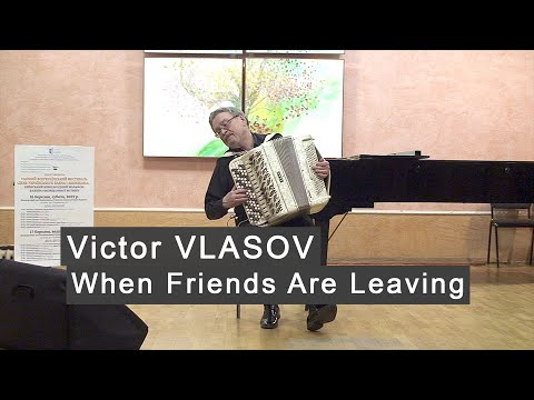 Vlasov: When Friends Are Leaving * Власов: Когда уходят друзья ACCORDION Grinchenko Гринченко баян
