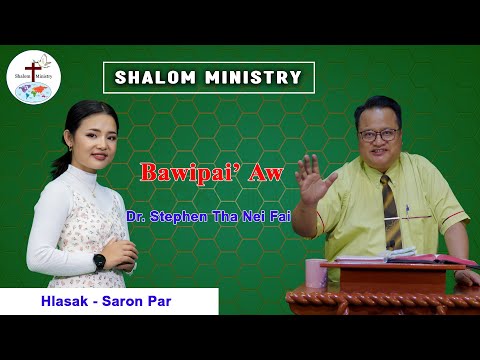 Bawipai' Aw - Dr. Stephen Tha Nei Fai