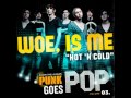 Woe, is me - Hot 'n Cold (Katy Perry) Punk Goes ...