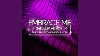 Embrace Me (Radio Edit) (feat. Urban Cone &amp; Lucas Nord)