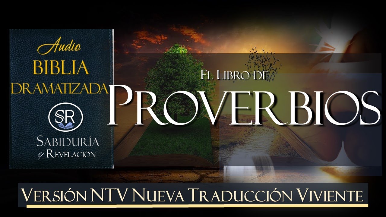 LIBRO DE PROVERBIOS COMPLETO  AUDIO BIBLIA NTV DRAMATIZADA NUEVA TRADUCCION VIVIENTE