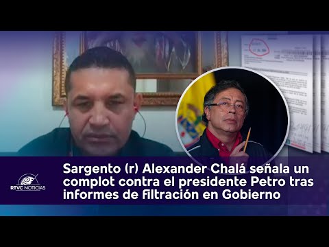 Sargento (r) Chalá denuncia campaña de desprestigio contra presidente Petro | RTVC Noticias