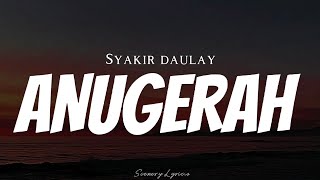 Download lagu SYAKIR DAULAY - Anugerah ( Lyrics ) mp3 Download lagu SYAKIR DAULAY - Anugerah ( Lyrics ) mp3