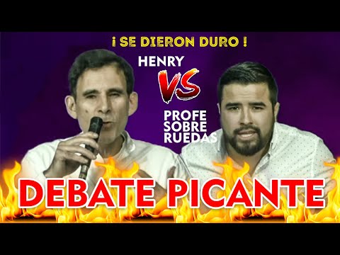 DEBATE PICANTE ENTRE EL PROFE SOBRE RUEDAS VS HENRY