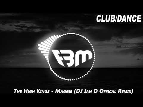 The High Kings - Maggie (DJ Ian D Offical Remix) | FBM