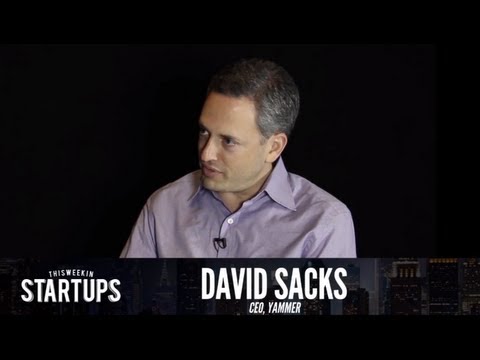 - Startups - David Sacks of Yammer - TWiST #245