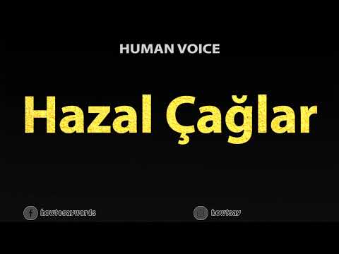 How To Pronounce Hazal Caglar