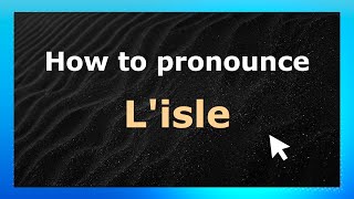 How to pronounce L'Isle