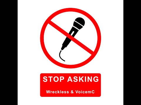 VoicemC & Wreckless - Stop Asking