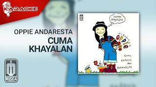 Download lagu Oppie Andaresta - Cuma Khayalan ( Karaoke Video) mp3
