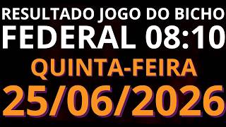 🎯 Resultado do Jogo do Bicho AO VIVO FEDERAL – 08:10 – 25/06/2026 (quinta-feira)