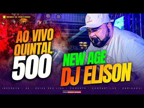 DJ ELISON NEW AGE AO VIVO NO QUINTAL 500 I DJ ELISON NOVO NEW AGE I MARCANTES I MELOSY 2025 I MARCAN