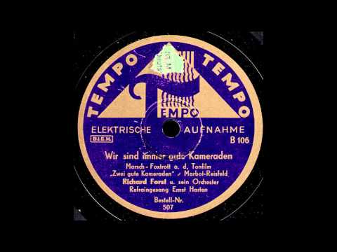 Wir sind immer gute Kameraden / Richard Forst & Orchester, Gesang: Ernst Harten