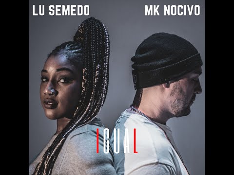 MK Nocivo - Igual feat Lu Semedo (Prod. Ihaksi) Video Oficial #1