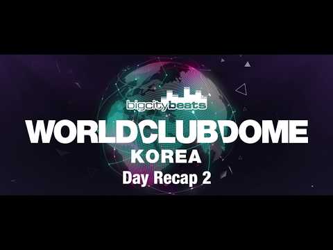 BigCityBeats WORLD CLUB DOME Korea 2017 - Day 2 Recap