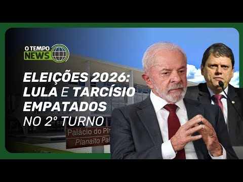Eleições 2026: Lula lidera cenários de 1º turno e empata com Tarcísio no 2º turno | O TEMPO News
