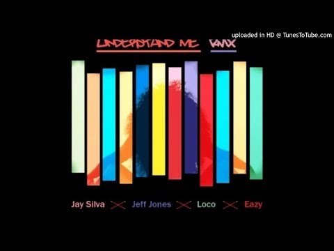 JAY SILVA FT. JEFF JONES, LOCO & EAZZY – UNDERSTAND ME (REMIX)